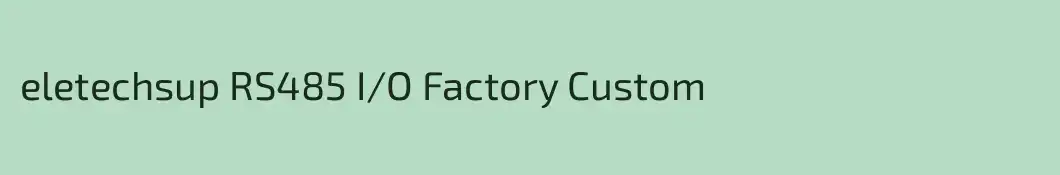 eletechsup RS485 I/O Factory Custom